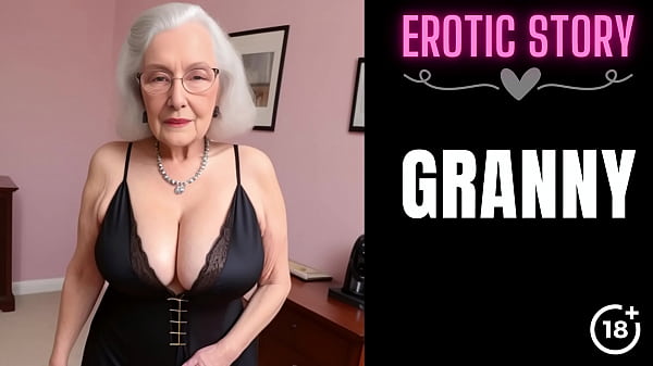 [GRANNY Story] Grandma’s Hot Friend Part 1